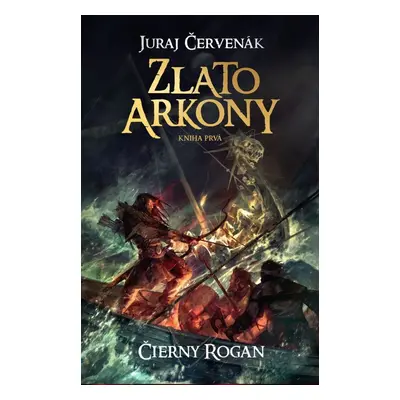 Zlato Arkony I (Černokňažník 5, Čierny Rogan 1)