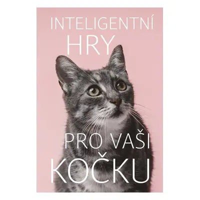 Inteligentní hry pro vaši kočku