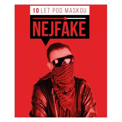 Nejfake 10 let pod maskou