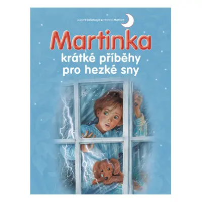 Martinka krátké příběhy pro hezké sny