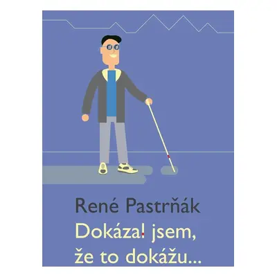 Dokázal jsem, že to dokážu...