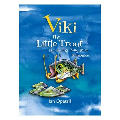 Viki the Little Trout is running away from Kamenice