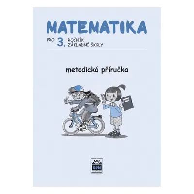 Matematika pro 3. ročník ZŠ Metodická příručka