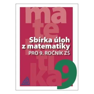 Sbírka úloh z matematiky pro 9. ročník ZŠ