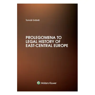 Prolegomena to Legal History of East-Central Europe