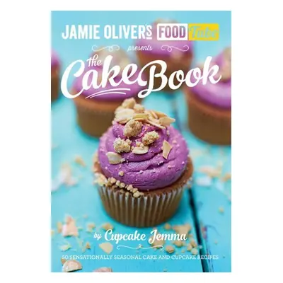 Jamie Oliver's Food Tube presents The Cake Book