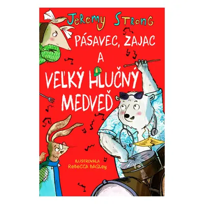 Pásavec, zajac a veľký hlučný medveď (2. diel)