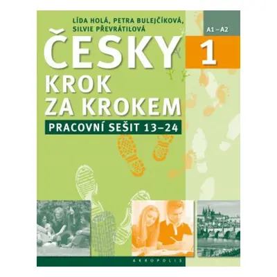 Česky krok za krokem 1 Pracovní sešit Lekce 13–24 (A1 - A2)