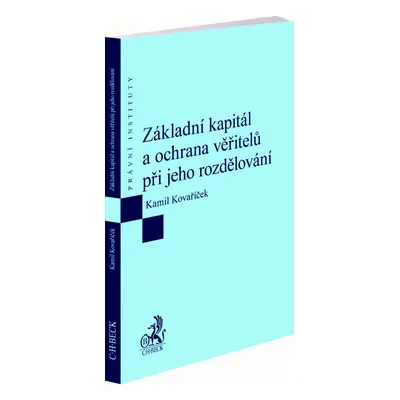 Základní kapitál a ochrana věřitelů při jeho rozdělování