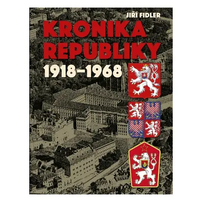 Kronika republiky 1918-1968