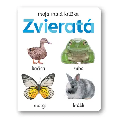 Moja malá knižka Zvieratá