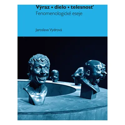 Výraz, dielo, telesnost