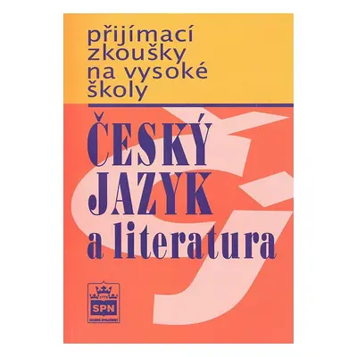 Přijímací zkoušky na vysoké školy Český jazyk a literarura