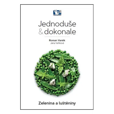 Jednoduše & dokonale Zelenina a luštěniny