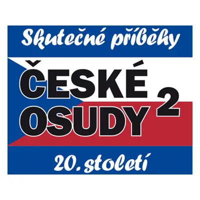 České osudy 20. století 2