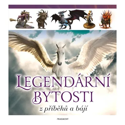 Legendární bytosti z příběhů a bájí