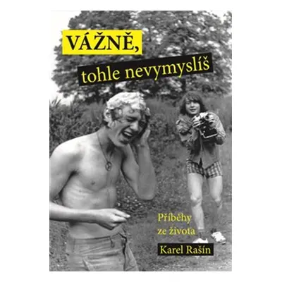 Vážně, tohle nevymyslíš