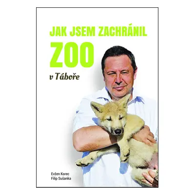 Jak jsem zachránil ZOO v Táboře