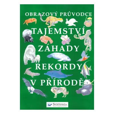 Tajemství, záhady, rekordy v přírodě