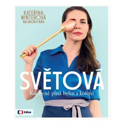 Světová kuchyně plná bylin a koření