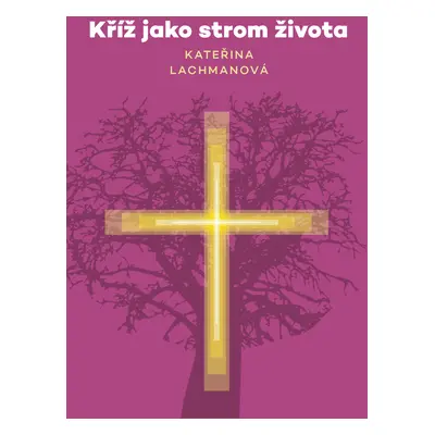 Kříž jako strom života (svazek 9)