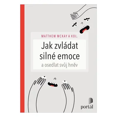 Jak zvládat silné emoce a osedlat svůj hněv