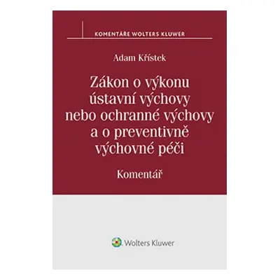 Zákon o výkonu ústavní výchovy nebo ochranné výchovy a o preventivně výchovné pé