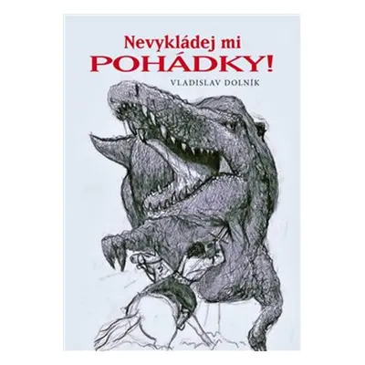 Nevykládej mi pohádky!