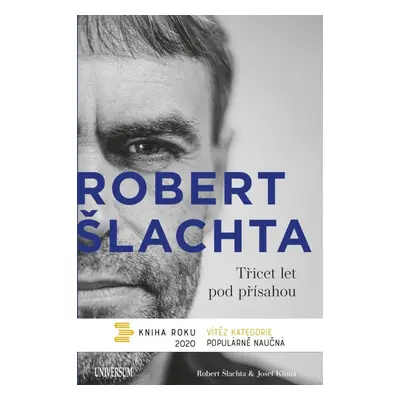 ŠLACHTA Třicet let pod přísahou (Robert Šlachta)