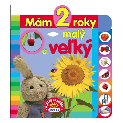 Mám 2 roky Malý a veľký