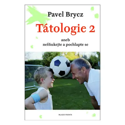 Tátologie 2