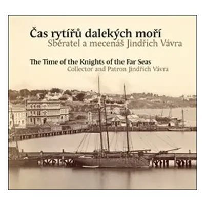 Čas rytířů dalekých moří / The Time of the Knights of the Far Seas