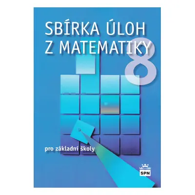 Sbírka úloh z matematiky 8 pro základní školy