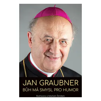 Jan Graubner Bůh má smysl pro humor