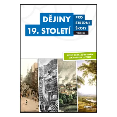 Dějiny 19. století pro střední školy Učebnice