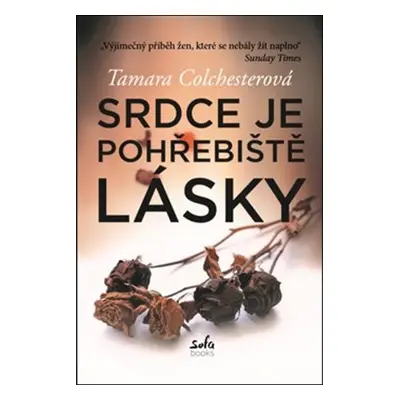 Srdce je pohřebiště lásky