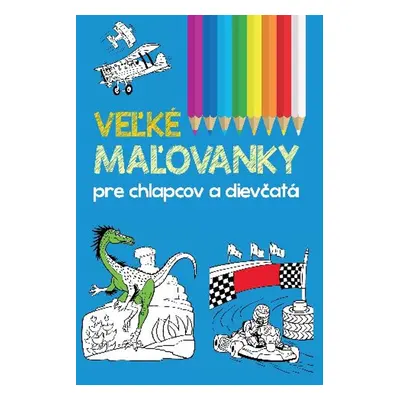 Veľké maľovanky pre chlapcov a dievčatá