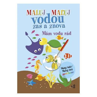 Maluj Maľuj vodou zas a znova Mám vodu rád