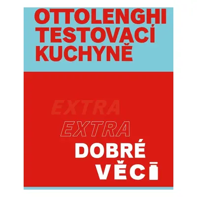 Ottolenghi Testovací kuchyně Extra dobré věci