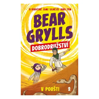 Bear Grylls Dobrodružství v poušti (2. díl)