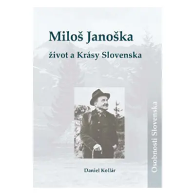 Miloš Janoška Život a Krásy Slovenska