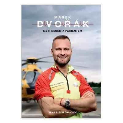 Marek Dvořák Mezi nebem a pacientem