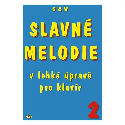 Slavné melodie v lehké úpravě pro klavír 2