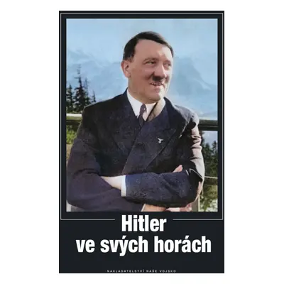 Hitler ve svých horách