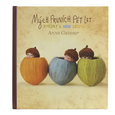 Mých prvních pět let (Anne Geddes)