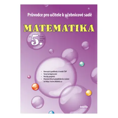 Matematika pro 5.ročník základní školy Průvodce pro učitele k učebnicové sadě