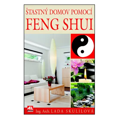 Šťastný domov pomocí Feng Shui