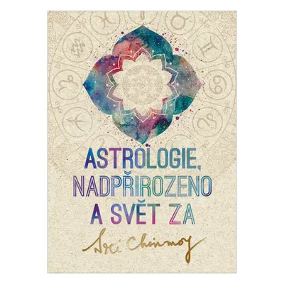 Astrologie, nadpřirozeno a svět Za