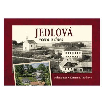 Jedlová včera a dnes