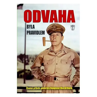 Odvaha byla pravidlem